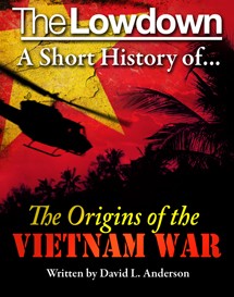 The Lowdown: A Short History of the Origins of the Vietnam War